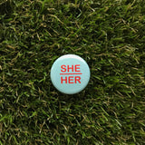She/Her Pin-back Button - Salix Intimates